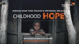 Jangan Remehkan Peranmu Jadi #PewujudHARAPAN Bagi Anak-Anak Indonesia Melalui #ChildhoodHOPE